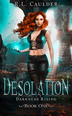 Desolation (Darkness Rising Book 1) by R.L. Caulder